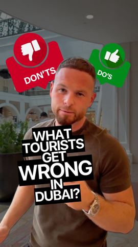 Heading to Dubai? Here’s what NOT to do