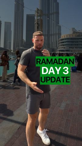 Day 3 of Ramadan in Dubai