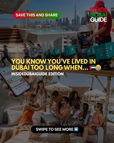 You Know You’Ve Lived In Dubai Too Long When
