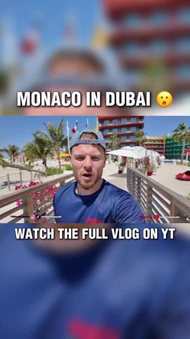 I went to Monaco in Dubai?