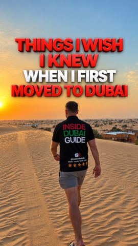 Things I Wish I Knew Before Moving To Dubai